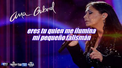 Ana Gabriel's Talisman Letra: A Song for the Ages